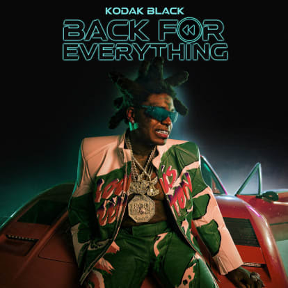 Kodak Black Drops New 19-Track Project, &Quot;Back For Everything&Quot;, Yours Truly, News, August 16, 2022