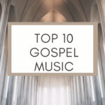 Top Gospel Songs In 2022, Yours Truly, Articles, March 2, 2024
