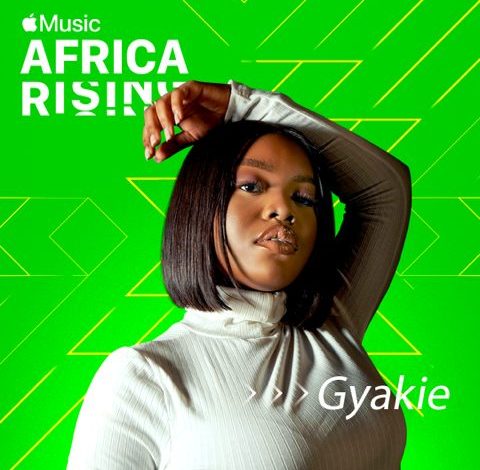 Apple Music’s Latest Africa Rising Artist Is Afrofusion Singer, Gyakie, Yours Truly, News, August 14, 2022