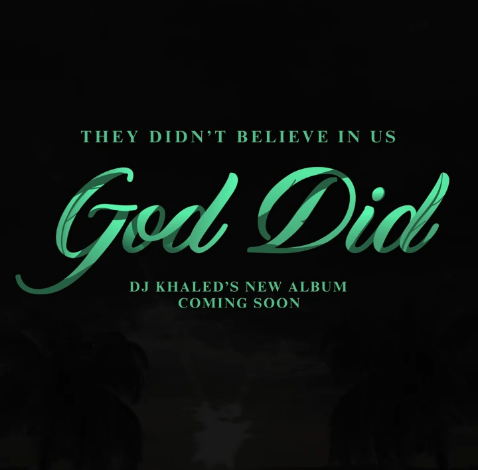 Dj Khaled Dropping New Album &Quot;God Did&Quot; Soon, Yours Truly, News, August 14, 2022