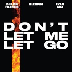 Dillon Francis And Illenium Unveil “Don’t Let Me Let Go” Featuring Evan Giia, Yours Truly, News, October 3, 2022