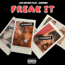 Joe Moses Joins Forces With Jeremih For New Single “Freak It”, Yours Truly, News, August 17, 2022