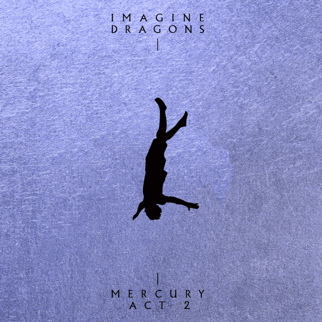 Imagine Dragons &Quot;Mercury - Act 2&Quot; Album Review, Yours Truly, Reviews, September 23, 2023