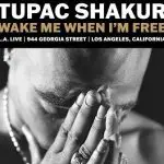 Tupac Exhibit Announces Final La Run &Amp;Amp; Summer Programming, Yours Truly, News, September 23, 2023