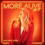 New Album “More Alive Vol 2” From Melanie Penn, Yours Truly, News, December 1, 2023