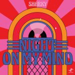 Sharky Announces Debut Album With &Amp;Quot;Night On My Mind&Amp;Quot;, Yours Truly, News, October 3, 2023