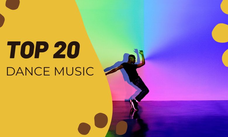 Best 20 Dance Songs In 2021, Yours Truly, Articles, August 16, 2022
