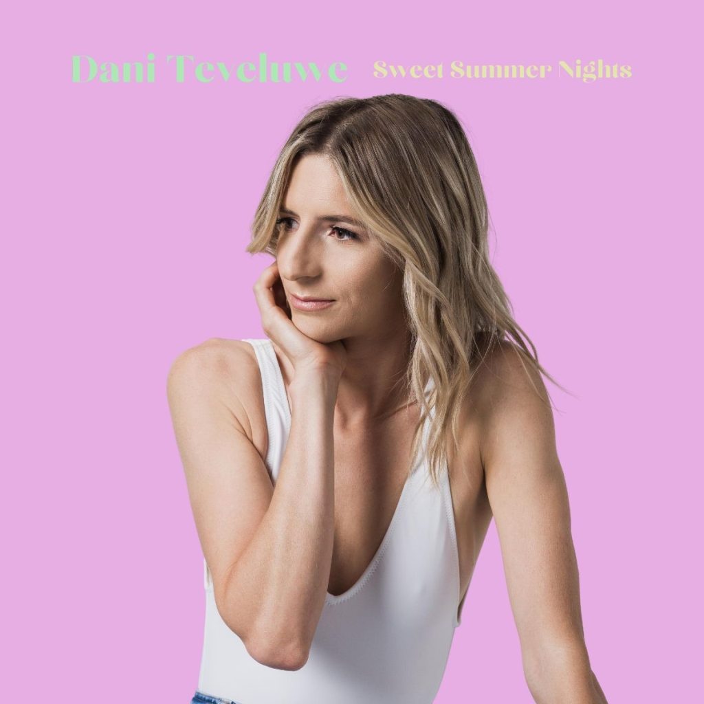 Sunny Songwriter Dani Teveluwe Will Captivate With Single 'Sweet Summer Nights' Ahead Of Debut Ep, Yours Truly, News, May 9, 2024