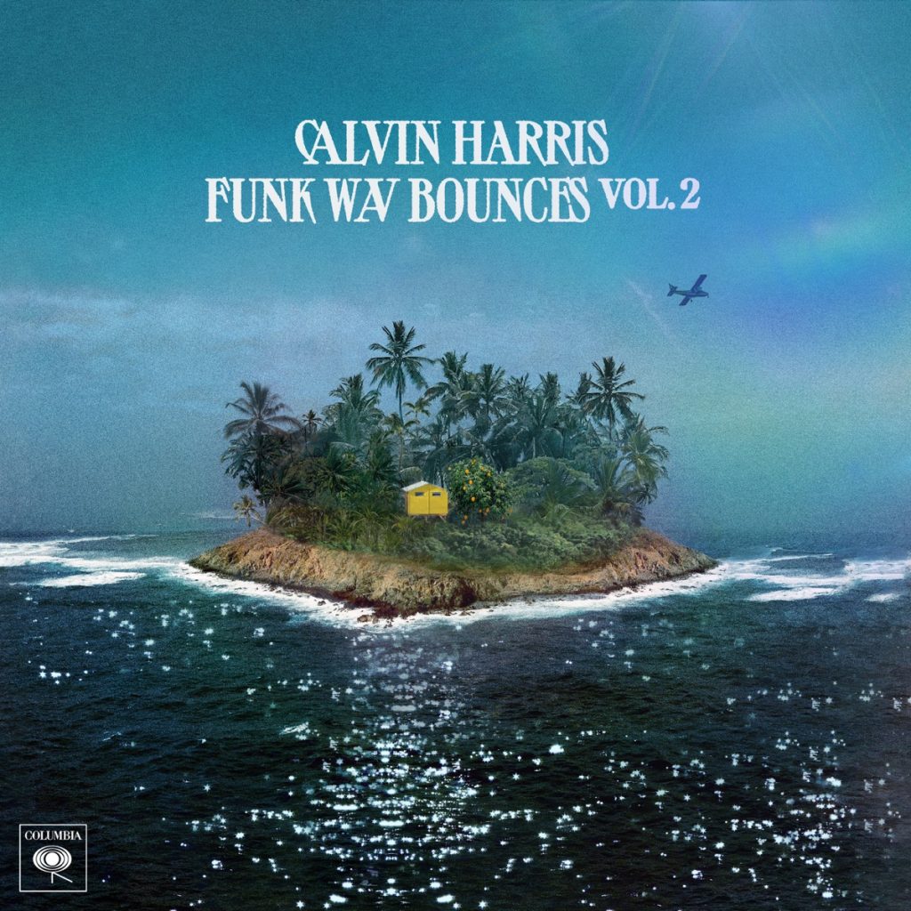 Calvin Harris &Quot;Funk Wav Bounces Vol. 2&Quot; Album Review, Yours Truly, Reviews, June 10, 2023
