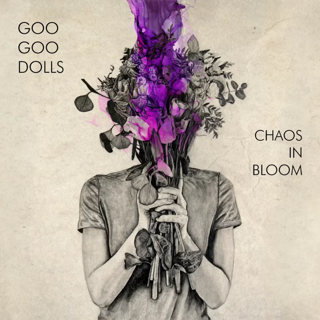 The Goo Goo Dolls &Quot;Chaos In Bloom&Quot; Album Review, Yours Truly, Reviews, September 25, 2022