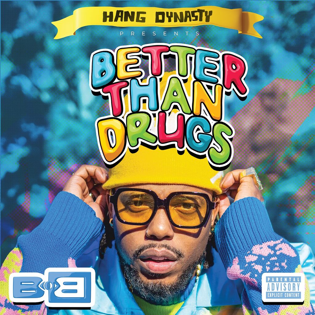 B.o.b &Quot;Better Than Drugs&Quot; Album Review, Yours Truly, Reviews, October 3, 2023