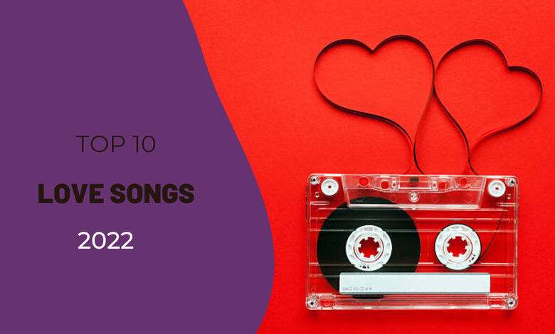 Top 10 Love Songs Of 2022, Yours Truly, Articles, September 24, 2022
