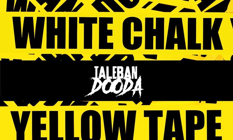 Rap Upstart Taleban Dooda Drops White Chalk &Amp; Yellow Tape, Yours Truly, News, December 1, 2022