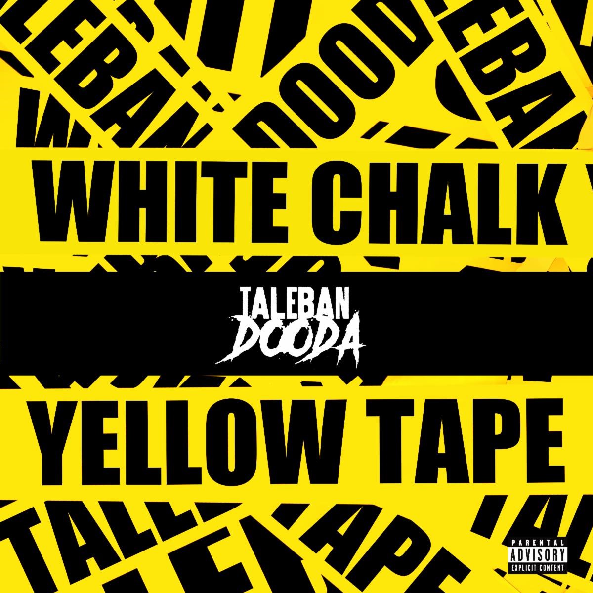 Rap Upstart Taleban Dooda Drops White Chalk &Amp; Yellow Tape, Yours Truly, News, February 27, 2024
