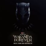 Black Panther: Wakanda Forever – Music From And Inspired By Soundtrack Out Now!, Yours Truly, Reviews, December 1, 2023