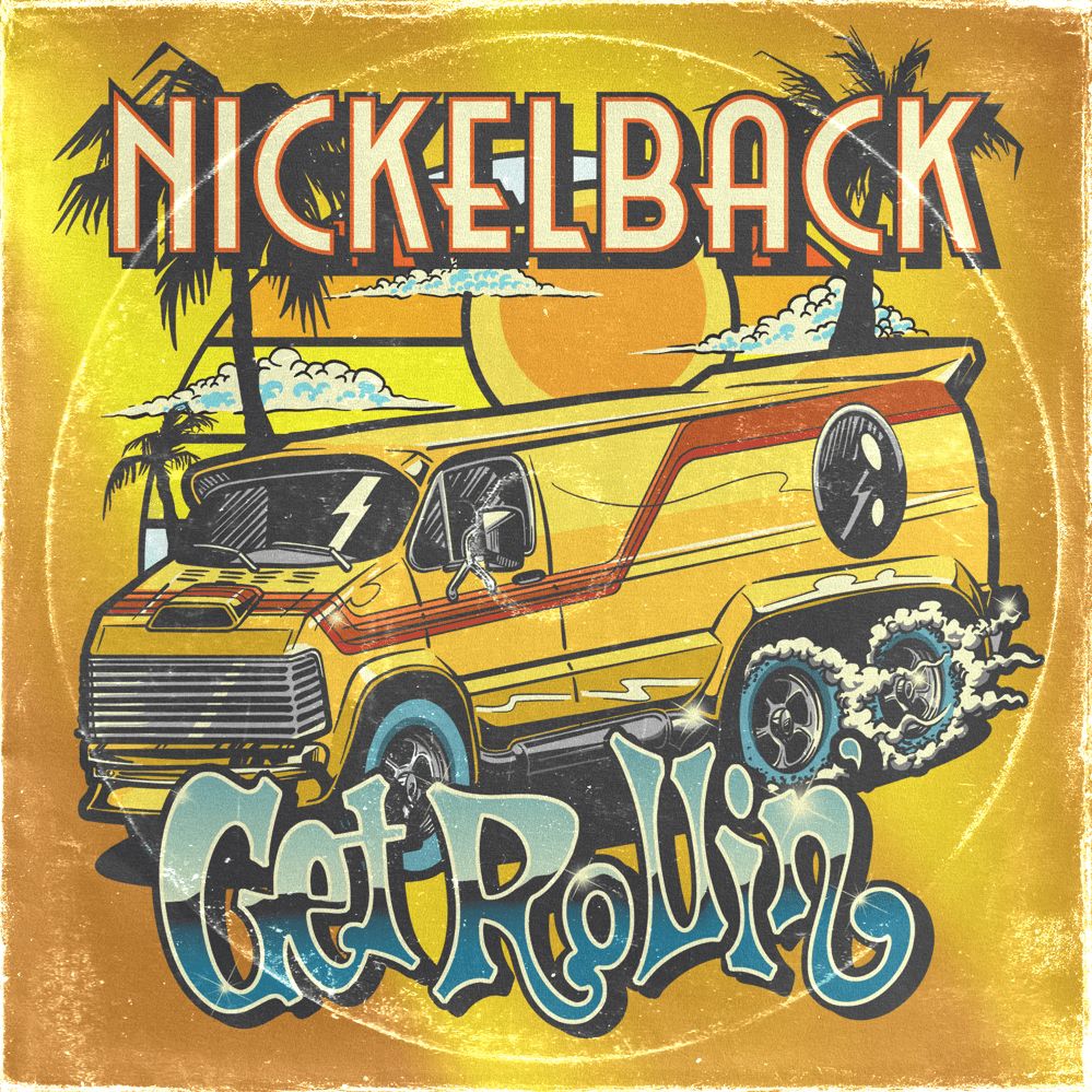 Nickelback &Quot;Get Rollin'&Quot; Album Review, Yours Truly, Reviews, December 9, 2022