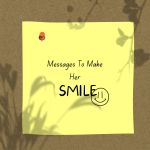 83 Messages To Make Her Smile, Yours Truly, Tips, December 1, 2023