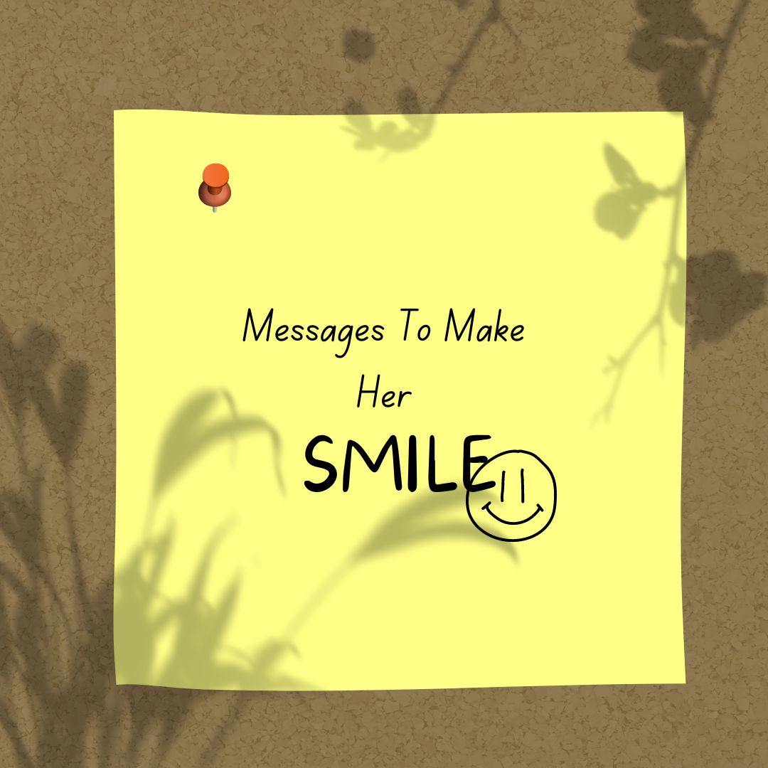 83 Messages To Make Her Smile, Yours Truly, Articles, April 28, 2024
