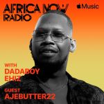 Ajebutter22 On Apple Music’s Africa Now Radio, Yours Truly, News, November 30, 2023
