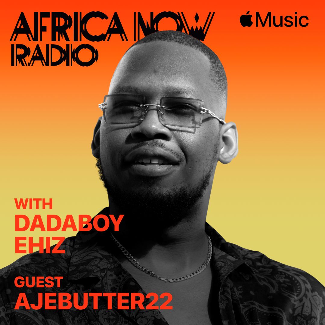 Ajebutter22 On Apple Music’s Africa Now Radio, Yours Truly, News, June 4, 2023