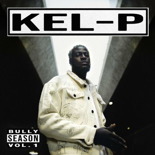 Kel-P Drops His Debut Ep &Quot;Bully Season Vol. 1&Quot;, Yours Truly, News, February 28, 2024