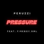 Peruzzi – Pressure Ft. Fireboy Dml, Yours Truly, News, June 1, 2023