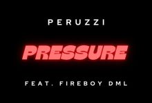 Peruzzi – Pressure Ft. Fireboy Dml, Yours Truly, News, October 4, 2023
