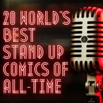 20 World'S Best Stand Up Comics Of All-Time, Yours Truly, Articles, February 22, 2024
