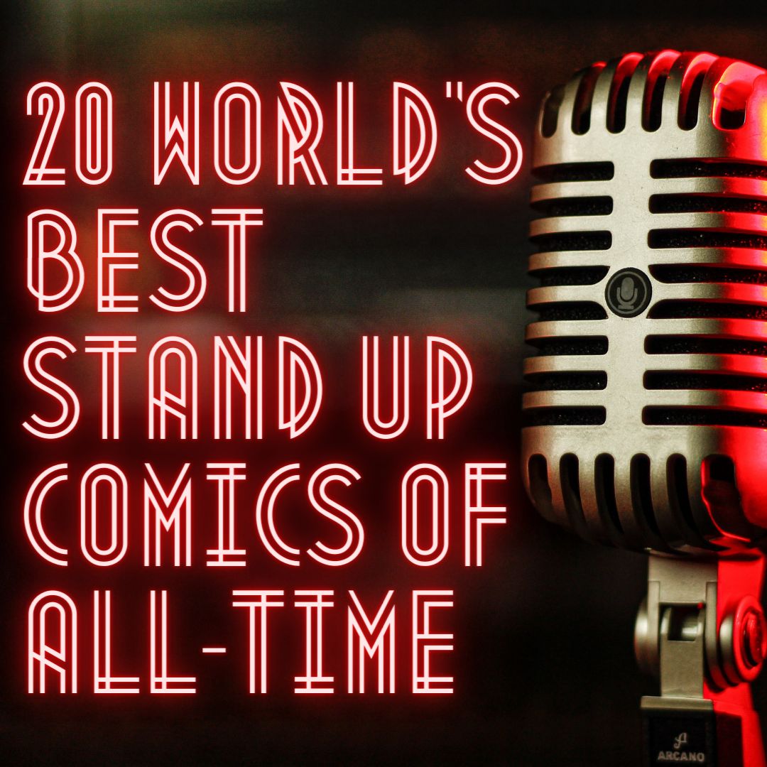 20 World'S Best Stand Up Comics Of All-Time, Yours Truly, Articles, June 5, 2023