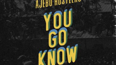 Ajebo Hustlers Drop Their New Single &Quot;You Go Know&Quot;, Yours Truly, Ajebo Hustlers, December 4, 2023