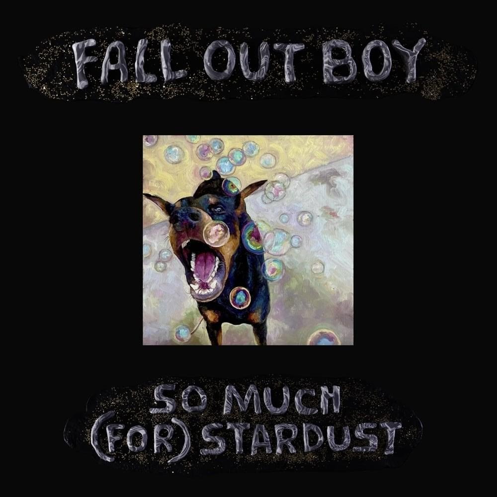 Fall Out Boy &Quot;So Much (For) Stardust&Quot; Album Review, Yours Truly, Reviews, February 26, 2024
