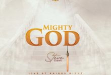 Steve Crown Releases The Remix To His Single, &Quot;Mighty God&Quot;, Yours Truly, News, March 25, 2023