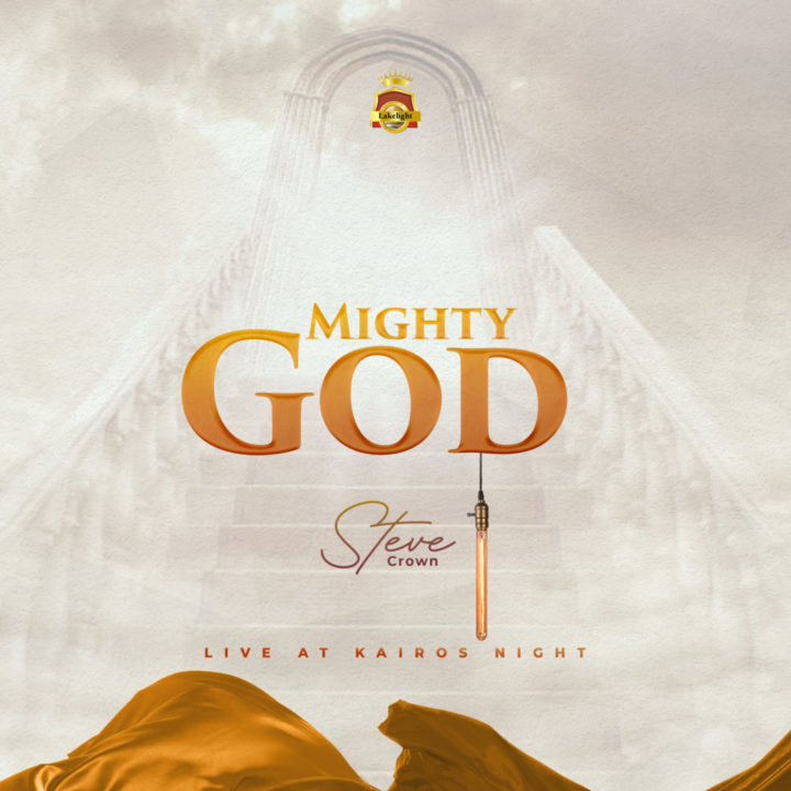 Steve Crown Releases The Remix To His Single, &Quot;Mighty God&Quot;, Yours Truly, News, September 23, 2023