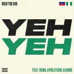 Rich The Kid Links Up With Rema, Ayra Starr &Amp; Kddo For New Single, &Quot;Yeh Yeh&Quot;, Yours Truly, News, February 25, 2024