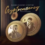 Kuami Eugene &Amp; Rotimi Join Forces For &Quot;Cryptocurrency&Quot;, Yours Truly, News, March 1, 2024
