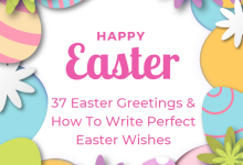 37 Easter Greetings &Amp; How To Write Perfect Easter Wishes, Yours Truly, Tips, December 3, 2023