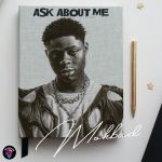 Mohbad Returns With First Single For 2023 'Ask About Me', Yours Truly, News, May 28, 2023