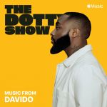 Apple Music'S ‘The Dotty Show’ To Feature Davido Special, Yours Truly, News, October 4, 2023