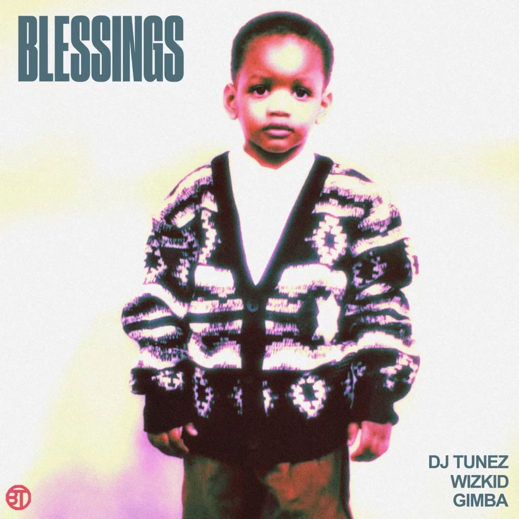 Song Review: &Quot;Blessings&Quot; By Dj Tunez Feat. Wizkid &Amp; Gimba, Yours Truly, Reviews, February 25, 2024
