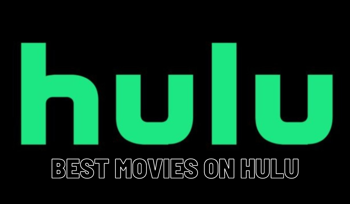 Best 20 Movies On Hulu To Watch In 2023, Yours Truly, Articles, March 2, 2024