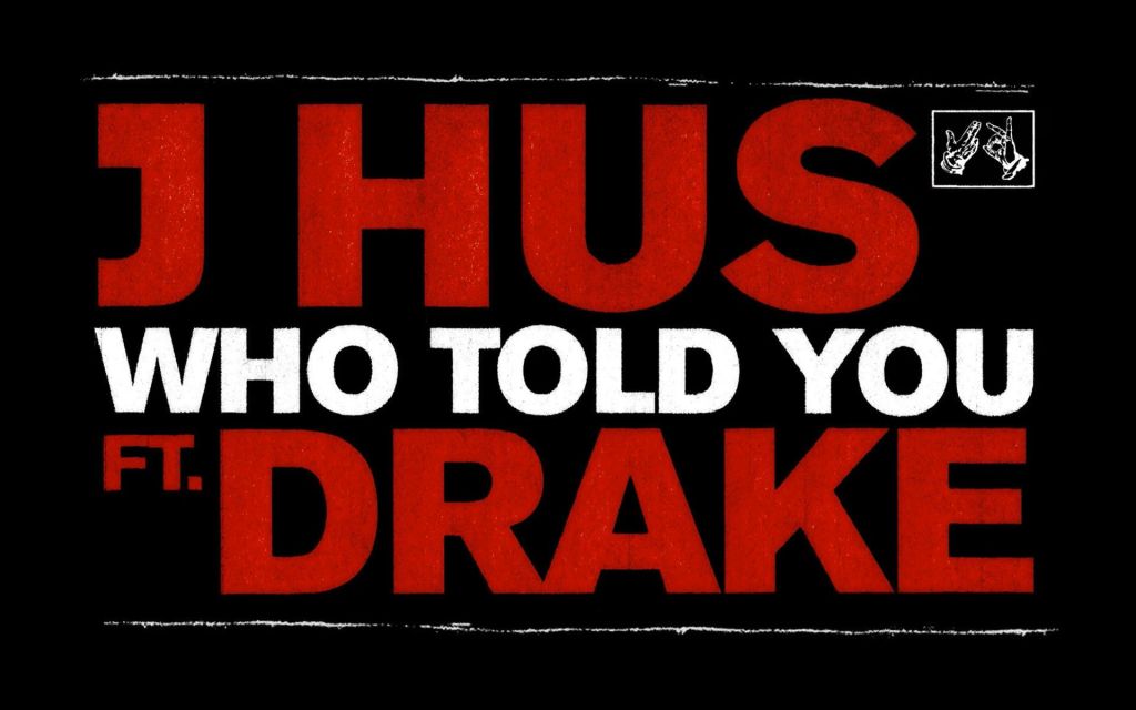 J Hus And Drake Ignite The Summer With 'Who Told You', Yours Truly, News, February 29, 2024