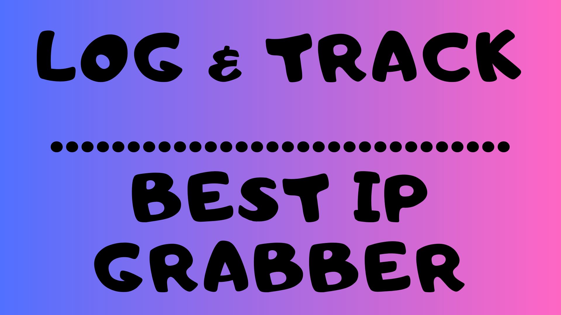 Log &Amp; Track: Best 10 Ip Grabber, Yours Truly, Articles, February 24, 2024