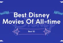 Best 10 Disney Movies Of All-Time, Yours Truly, Articles, April 25, 2024