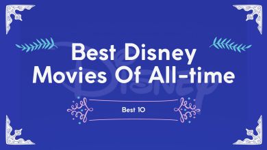 Best 10 Disney Movies Of All-Time, Yours Truly, Disney, May 1, 2024