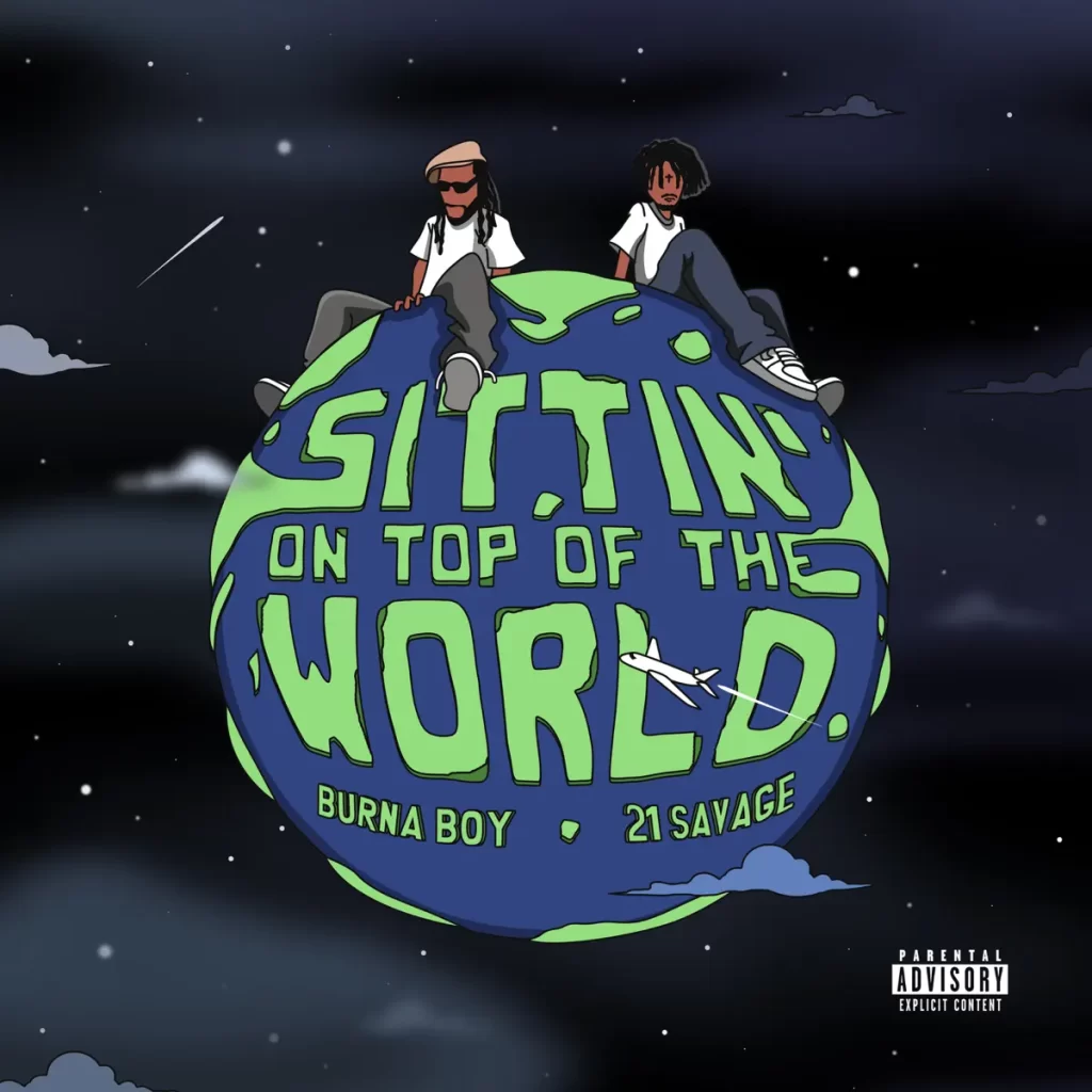 Burna Boy And 21 Savage Collaborate On 'Sittin On Top Of The World' Remix, Yours Truly, News, March 2, 2024