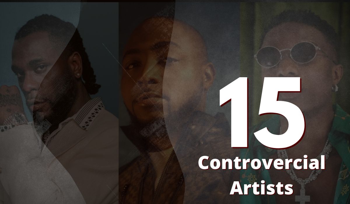 15 Most Controversial Nigerian Music Artists, Yours Truly, Articles, February 23, 2024