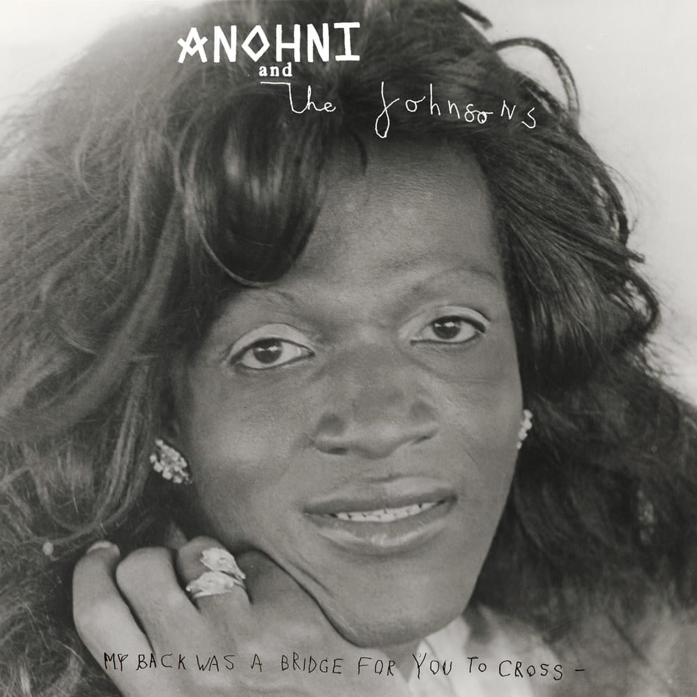 Anohni And The Johnsons &Quot;My Back Was A Bridge For You To Cross&Quot; Album Review, Yours Truly, Reviews, May 2, 2024