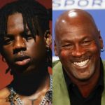 Rema To Appear In A Commercial For Nba Legend Michael Jordan, Yours Truly, News, February 28, 2024