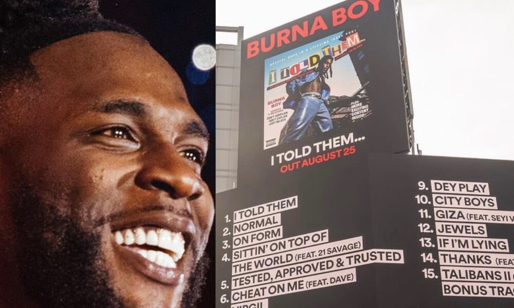 Burna Boy Releases Tracklist For Album “I Told Them…”; Announces Album Out On Friday 25 August, Yours Truly, News, April 28, 2024