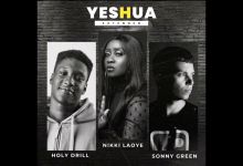 Nikki Laoye Joins Forces With Holy Drill And Sonny Green For &Quot;Yeshua (Extended)&Quot;, Yours Truly, News, May 3, 2024